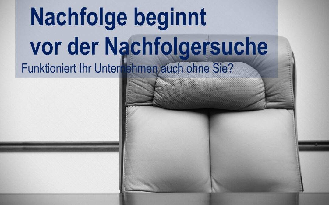 Nachfolge ungeklärt? Warum strategische Klarheit entscheidend ist